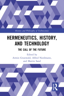 Hermeneutics, History, and Technology : The Call of the Future