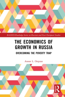 The Economics of Growth in Russia : Overcoming the Poverty Trap