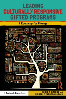 Leading Culturally Responsive Gifted Programs : A Roadmap for Change