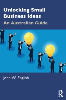 Unlocking Small Business Ideas : An Australian Guide