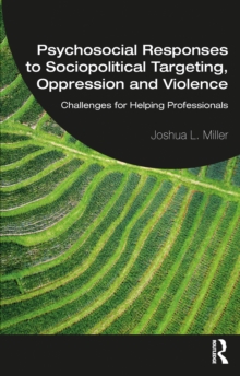 Psychosocial Responses to Sociopolitical Targeting, Oppression and Violence : Challenges for Helping Professionals