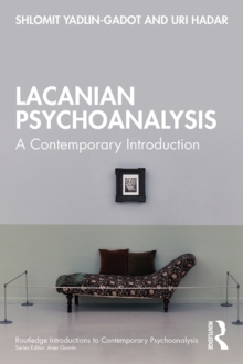 Lacanian Psychoanalysis : A Contemporary Introduction