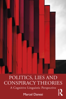 Politics, Lies and Conspiracy Theories : A Cognitive Linguistic Perspective