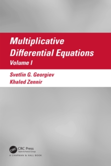 Multiplicative Differential Equations : Volume I