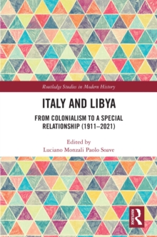 Italy and Libya : From Colonialism to a Special Relationship (1911-2021)