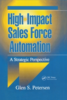 High-Impact Sales Force Automation : A Strategic Perspective