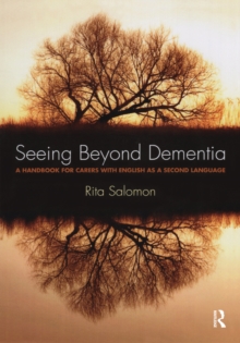 Seeing Beyond Dementia : A Handbook for Carers with English as a Second Language