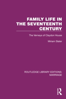 Family Life in the Seventeenth Century : The Verneys of Claydon House