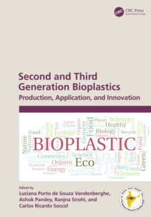 Second and Third Generation Bioplastics : Production, Application, and Innovation