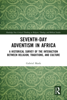 Seventh-Day Adventism in Africa : A Historical Survey of The Interaction Between Religion, Traditions, and Culture