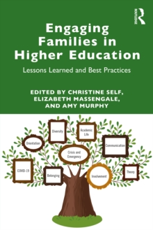 Engaging Families in Higher Education : Lessons Learned and Best Practices