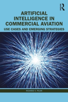 Artificial Intelligence in Commercial Aviation : Use Cases and Emerging Strategies