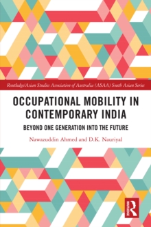 Occupational Mobility in Contemporary India : Beyond One Generation Into the Future