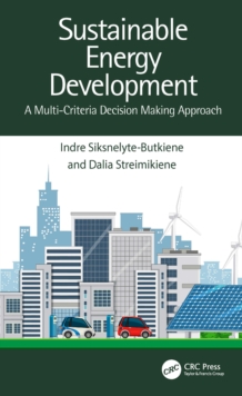 Sustainable Energy Development : A Multi-Criteria Decision Making Approach