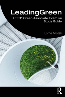 LeadingGreen : LEED(R) Green Associate Exam v4 Study Guide