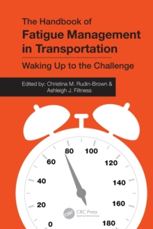 The Handbook of Fatigue Management in Transportation : Waking Up to the Challenge