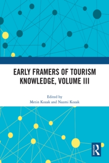 Early Framers of Tourism Knowledge, Volume III