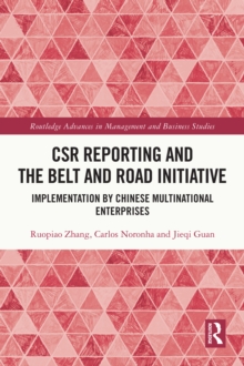 CSR Reporting and the Belt and Road Initiative : Implementation by Chinese Multinational Enterprises