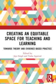 Creating an Equitable Space for Teaching and Learning : Towards Theory and Evidence-based Practice