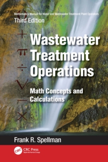 Mathematics Manual for Water and Wastewater Treatment Plant Operators: Wastewater Treatment Operations : Math Concepts and Calculations