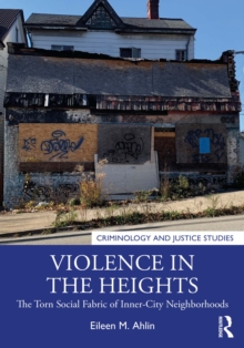 Violence in the Heights : The Torn Social Fabric of Inner-City Neighborhoods