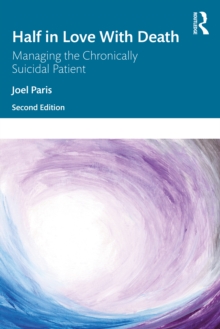 Half in Love with Death : Managing the Chronically Suicidal Patient