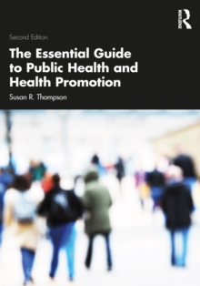 The Essential Guide to Public Health and Health Promotion