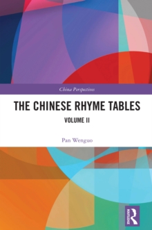 The Chinese Rhyme Tables : Volume II