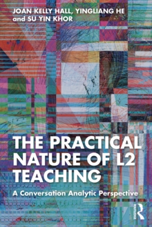 The Practical Nature of L2 Teaching : A Conversation Analytic Perspective