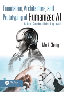 Foundation, Architecture, and Prototyping of Humanized AI : A New Constructivist Approach