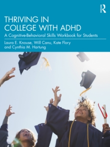 Thriving in College with ADHD : A Cognitive-Behavioral Skills Workbook for Students