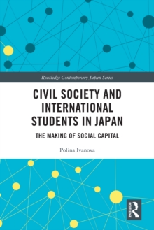 Civil Society and International Students in Japan : The Making of Social Capital