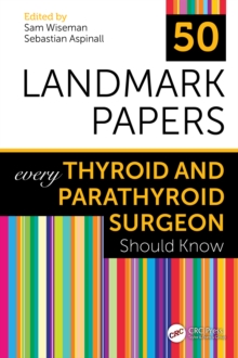 50 Landmark Papers every Thyroid and Parathyroid Surgeon Should Know