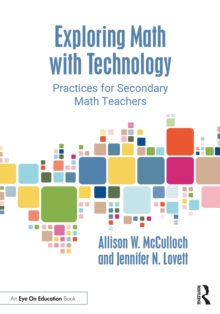 Exploring Math with Technology : Practices for Secondary Math Teachers