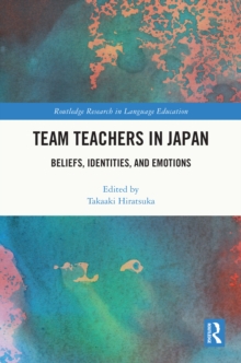 Team Teachers in Japan : Beliefs, Identities, and Emotions