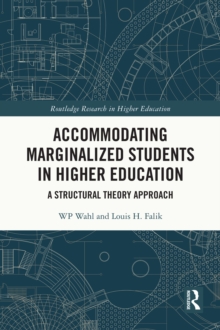 Accommodating Marginalized Students in Higher Education : A Structural Theory Approach