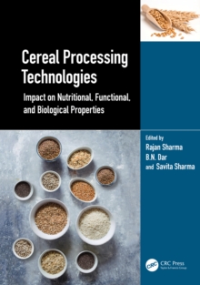 Cereal Processing Technologies : Impact on Nutritional, Functional, and Biological Properties