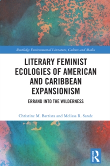 Literary Feminist Ecologies of American and Caribbean Expansionism : Errand into the Wilderness