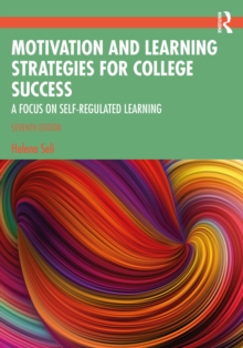 Motivation and Learning Strategies for College Success : A Focus on Self-Regulated Learning