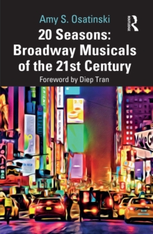 20 Seasons: Broadway Musicals of the 21st Century