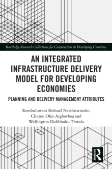 An Integrated Infrastructure Delivery Model for Developing Economies : Planning and Delivery Management Attributes