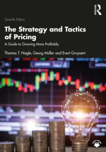 The Strategy and Tactics of Pricing : A Guide to Growing More Profitably