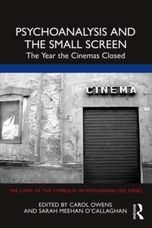 Psychoanalysis and the Small Screen : The Year the Cinemas Closed