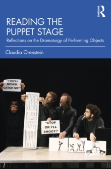 Reading the Puppet Stage : Reflections on the Dramaturgy of Performing Objects