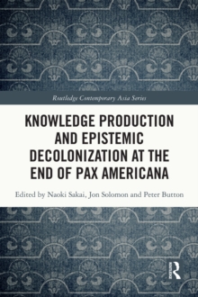 Knowledge Production and Epistemic Decolonization at the End of Pax Americana