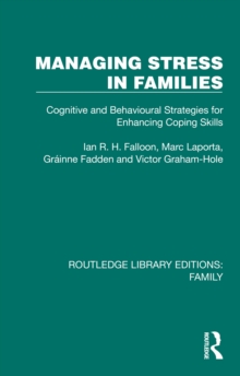 Managing Stress in Families : Cognitive and Behavioural Strategies for Enhancing Coping Skills