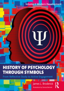 History of Psychology through Symbols : From Reflective Study to Active Engagement. Volume 2: Modern Development