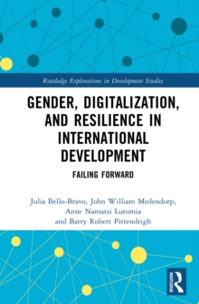 Gender, Digitalization, and Resilience in International Development : Failing Forward