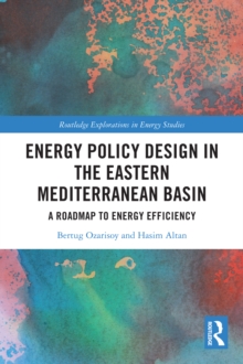 Energy Policy Design in the Eastern Mediterranean Basin : A Roadmap to Energy Efficiency