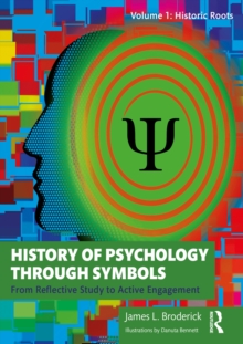 History of Psychology through Symbols : From Reflective Study to Active Engagement. Volume 1: Historic Roots